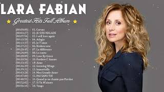 Lara Fabian Greatest Hits – Lara Fabian Album Complet 2023 🎶 The Best of Lara Fabian [upl. by Siugram]