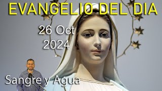 Evangelio Del Dia Hoy  Sabado 26 Octubre 2024 Sangre y Agua [upl. by Nivag]