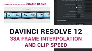 DaVinci Resolve 12  38a Frame Interpolation and Clip Speed [upl. by Nrublim]