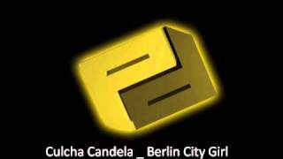 Culcha Candela  Berlin City Girl ClubMix [upl. by Eitsirc]