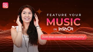 🎵Feature Your Music in InShot 🔗Submit via the Link in the Description [upl. by Goulder268]