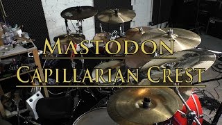 Mastodon  Capillarian Crest  Drum Cover [upl. by Ahsinik]