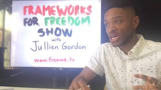 New Show Frameworks For Freedom with Jullien Gordon [upl. by Koosis]