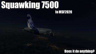 What happens when you Squawk 7500 in Microsoft Flight Simulator 2020 [upl. by Kamp]