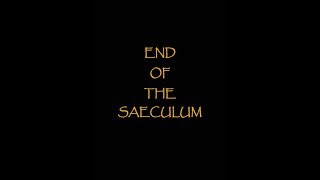 End Of The Saeculum [upl. by Eanert810]