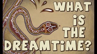 What is the Dreamtime And who invented it really [upl. by Tilden814]