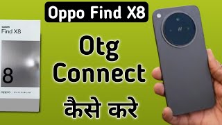 Oppo Find X8 Otg connect kaise kare how to connect Otg in oppo Otg not connecting in oppo Otg set [upl. by Courtund]