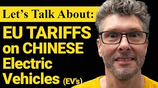 Lets Talk About EU Tariffs on EVs Made in China  Lee Barrett [upl. by Eened]