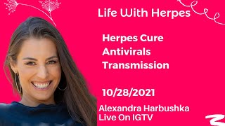 Herpes cure Antivirals HSV 1 transmission  Live With Alexandra  10262021 [upl. by Beshore]