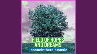 Field of Hopes and Dreams [upl. by Nylessoj]