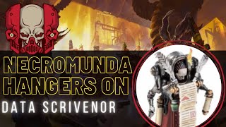 Necromunda Hangers On  Episode 15  Data Scrivenor [upl. by Anyzratak]