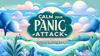 Calm Your Panic Attack INSTANTLY with THIS Guided Meditation [upl. by Anahsal]