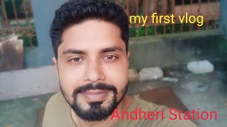 Mumbai Andheri Andheri Station 🚉 youtube my first vlog 🔥local station Andheri [upl. by Aicel]