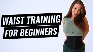 Waist Training For Beginners  What You Should Know 2022 Update [upl. by Nilatak]