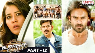 Supreme Khiladi Hindi Dubbed Movie Part  12  Sai Dharam Tej Raashi Khanna  Aditya Movies [upl. by Kyne]