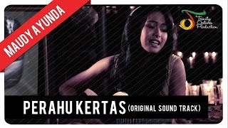 Maudy Ayunda  Perahu Kertas OST Perahu Kertas  Official Video Klip [upl. by Poree743]