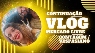 Vlog  Mercado livre de Contagem Vespasiano 💛 [upl. by Va]