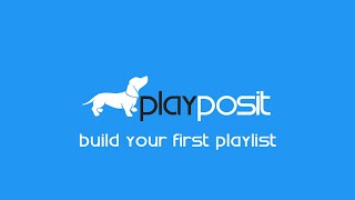 PlayPosit Tutorial Build your first playlist [upl. by Bary]