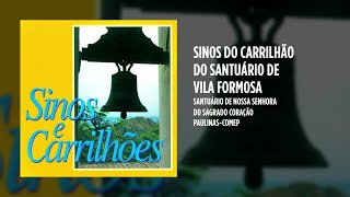 Santuário de Nossa Senhora do Sagrado Coração  Sinos do Carrilhão do Santuário de Vila Formosa [upl. by Eibo]