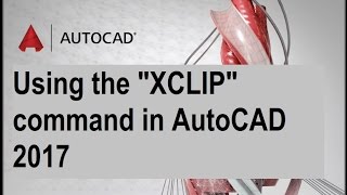 Using the XCLIP command in AutoCAD 2017 [upl. by Zenia6]