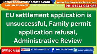 EU settlement EU Family Family permit EUSS refusal joining family member as EU citizen [upl. by Htaras]