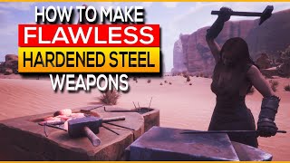 How to make Flawless Hardened Steel Weapons  Conan Exiles [upl. by Edda430]