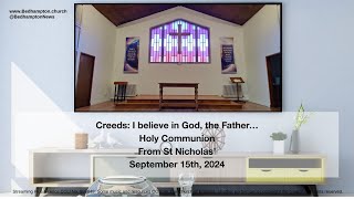 Holy Communion September 15th 2024  Creeds I believe in God the Father [upl. by Etteluap]