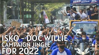 POSIBLE ISKO DOC WILLIE CAMPAIGN JINGLE FOR 2022 [upl. by Kopp722]