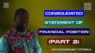 CONSOLIDATED STATEMENT OF FINANCIAL POSITION PART 2  IFRS 10 [upl. by Ihtak638]