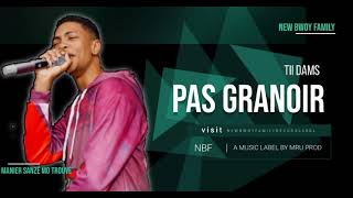 PAS GRANOIR  TII DAMS FT WEWEL PROD  OFFICIAL SONG [upl. by Aiela]