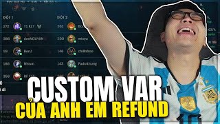 LOL  ANH EM REFUND VAR NHAU 5 VS 5 CUSOM ARAM SIÊU KỊCH TÍNH [upl. by Ajet]