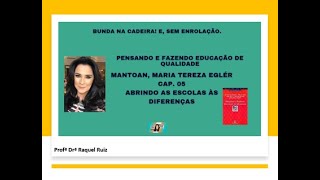 MANTOAN Abrindo as escolas às diferenças capítulo5 Pensando e Fazendo Educação Bunda na Cadeira [upl. by Hasty]