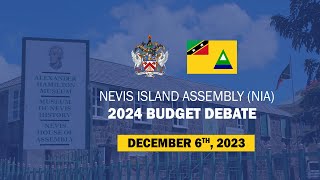 2024 Budget Debate  Day 1  Nevis Island Assembly  December 6 2023 [upl. by Enelrahs]