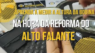 MEDIÇÃO DE ALTURA DE BOBINA NA HORA DA MONTAGEM DO ALTO FALANTE FÓRMULA USADA PELAS FÁBRICAS [upl. by Ydahs739]