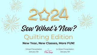 SEW Whats New in Quilting 2024 [upl. by Vez]