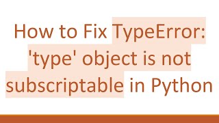 How to Fix TypeError type object is not subscriptable in Python [upl. by Leima]