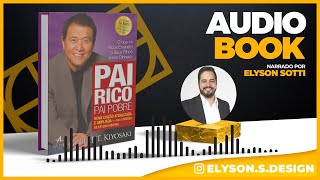 Pai Rico Pai Pobre  Robert T Kiyosaki  AudioBook 🎧 Completo  Narração Elyson Sotti [upl. by Lenz]