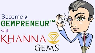 Become a Gempreneur™ with Khanna Gems® [upl. by Atteram192]