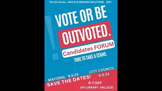 Vote or Be Outvoted Vallejo Mayor Candidate Forum September 5 2024 [upl. by Rakia]