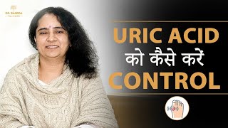 How To Reduce Uric Acid Naturally  Uric Acid Ayurvedic Tips  Dr Sharda Ayurveda [upl. by Sascha]