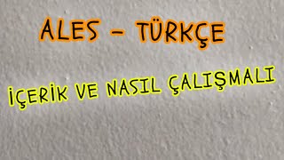 ALES  TÜRKÇE İÇERİK VE NASIL ÇALIŞMALI [upl. by Seuguh]