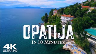 OPATIJA in 10 Minutes 🇭🇷 Drone Aerial 4K 2024  Abbazia Hrvatska Croatia [upl. by Eob]