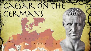 Caesar on the Germans  Roman Primary Source 5849 BC [upl. by Lihka]