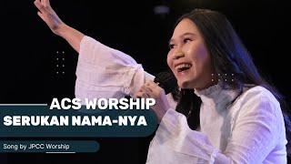 ACS Worship Cover Serukan NamaNya [upl. by Shabbir339]