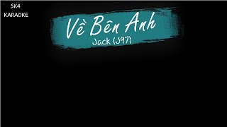 Karaoke  Về Bên Anh  Jack J97 Piano [upl. by Atila]