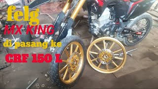 pasang velg racing MX KING di CRF 150 [upl. by Hnaht]