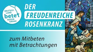 Der Freudenreiche Rosenkranz zum Mitbeten mit Betrachtungen  Deutschland betet Rosenkranz [upl. by Neeloc649]