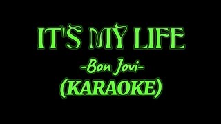 ITS MY LIFE KARAOKE [upl. by Ventura]