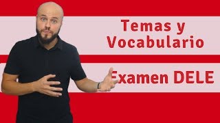 Temas y VOCABULARIO del EXAMEN DELE 📝 [upl. by Debby72]