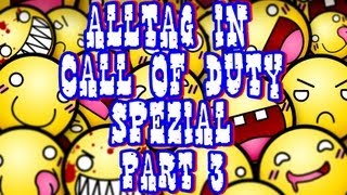 Alltag in Call of Duty Special Part 3 [upl. by Aicnarf]